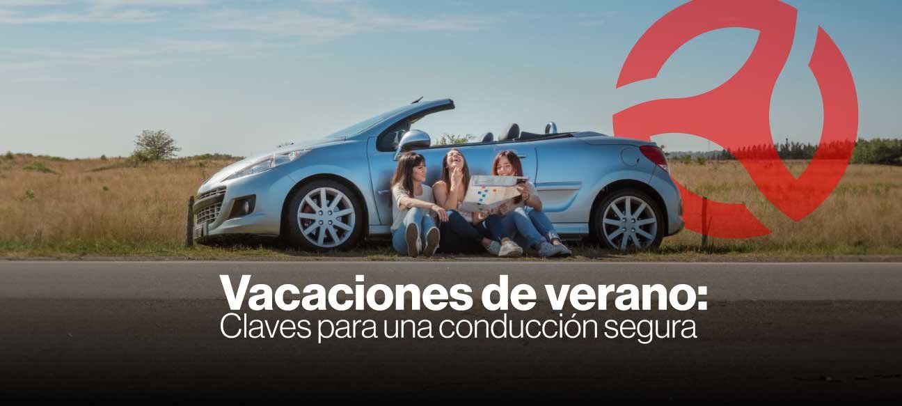 Vacaciones de verano: claves para una conducción segura